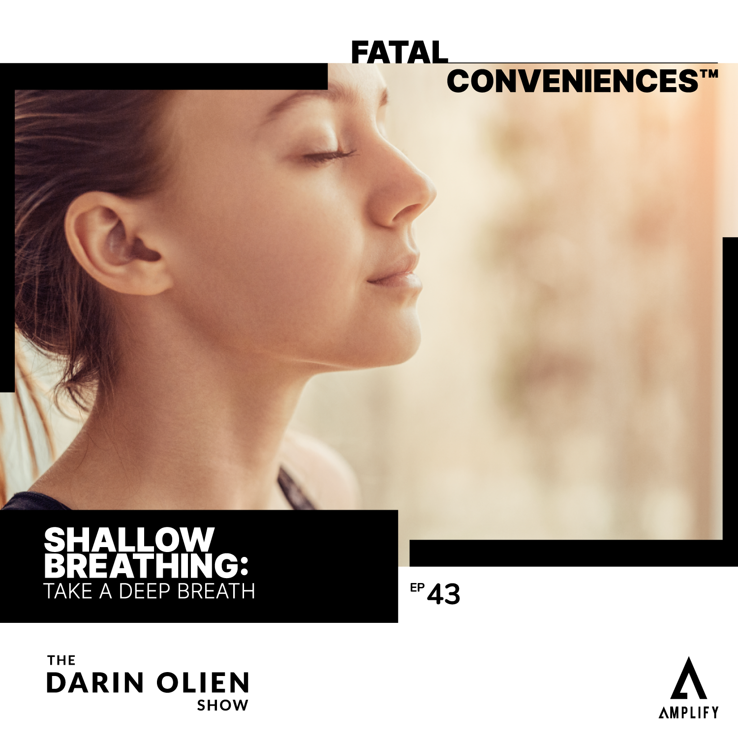 Shallow Breathing Fatal Conveniences™ Darin Olien