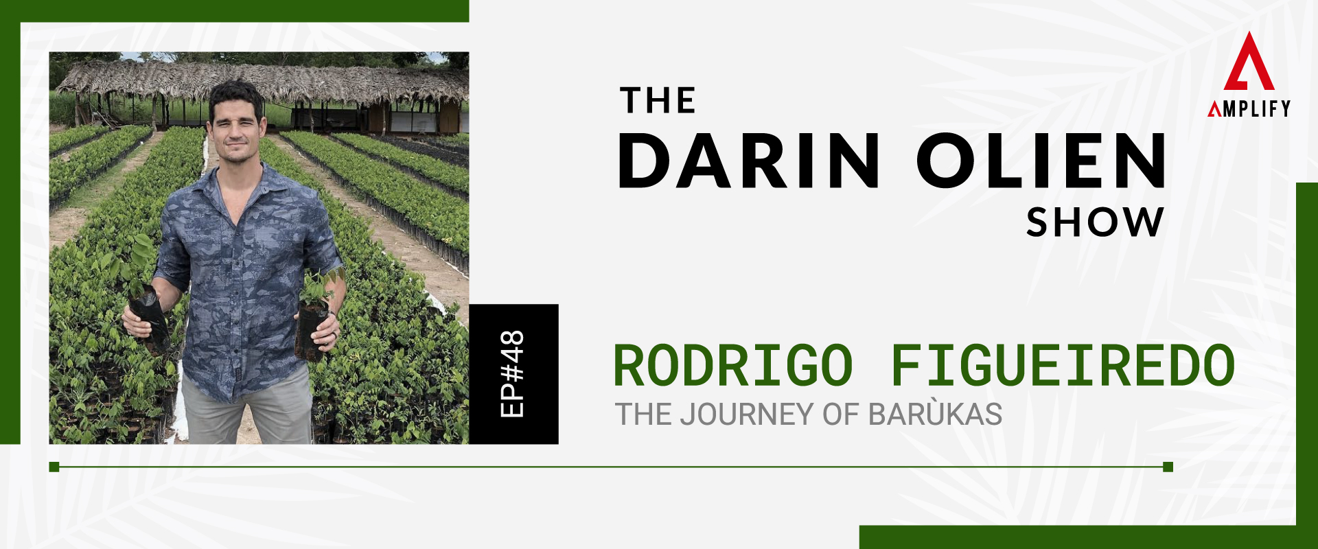 #48 Rodrigo Figueiredo on The Journey of Barùkas
