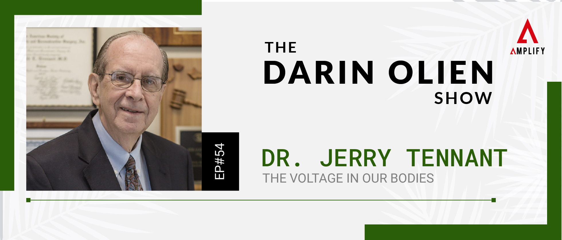 #54 Dr. Jerry Tennant on The Voltage in Our Bodies