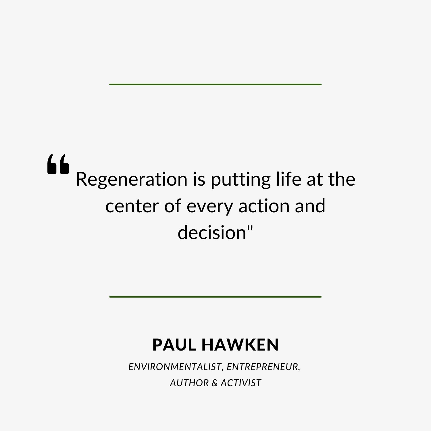 Regeneration is putting life at the center of every action and decision