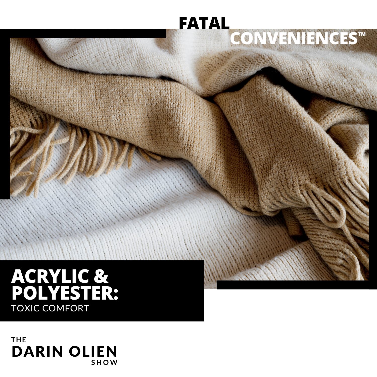 verlamming twist Ontwaken Acrylic & Polyester | Fatal Conveniences™ - Darin Olien