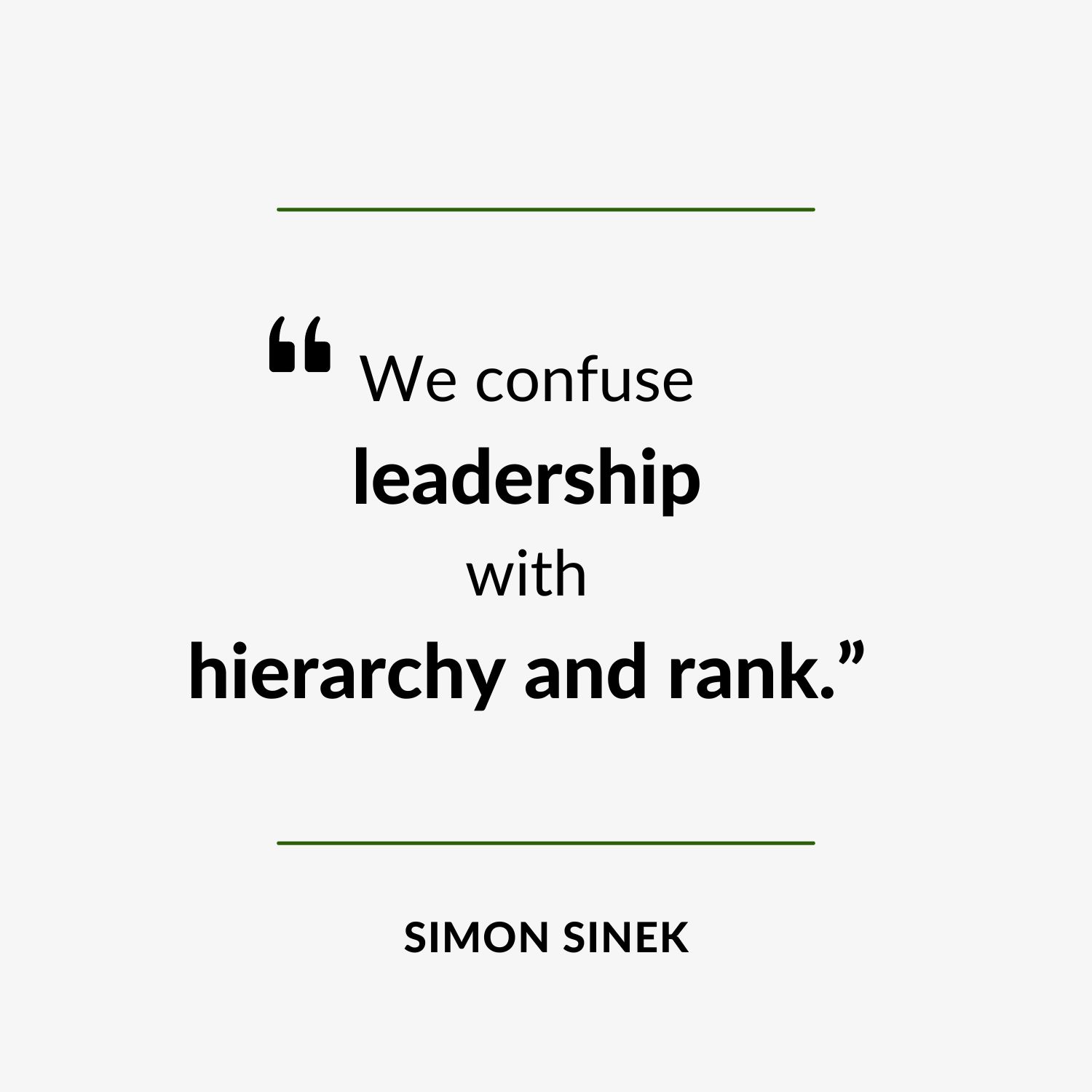 Website Quote - "We confuse leadership with hierarchy and rank.”